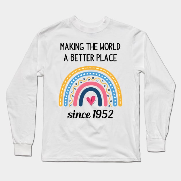 Making The World Better Since 1952 71st Birthday 71 Years Old Long Sleeve T-Shirt by Happy Solstice